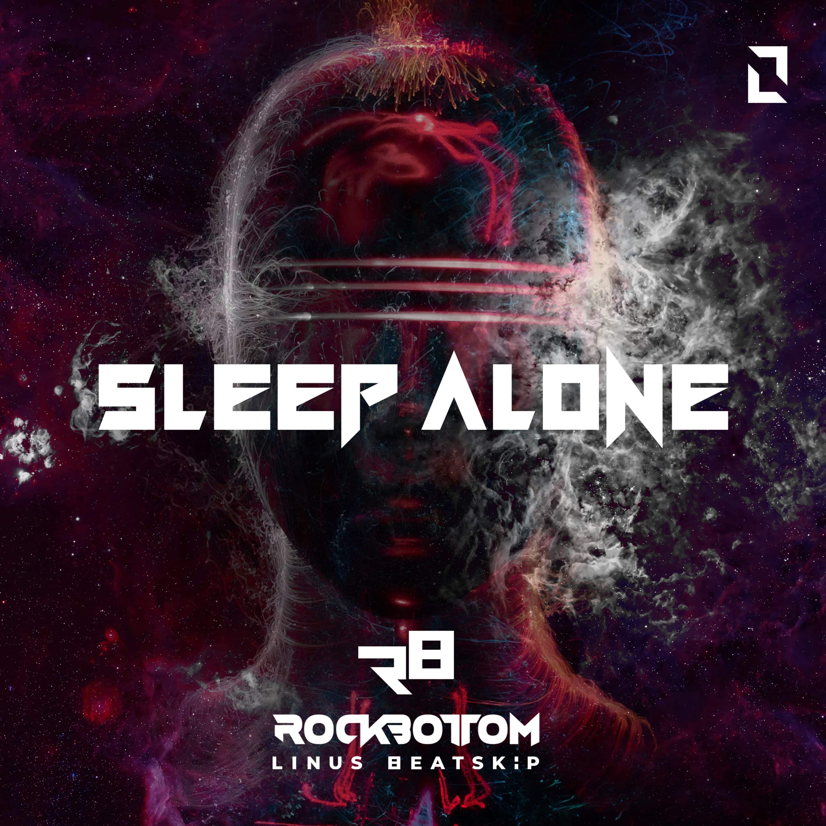 SLEEP ALONE 31/3 2023 – ROCK BOTTOM & LINUS BEATSKIP ARE RELEASING A BIG ROOM TECHNO BANGER